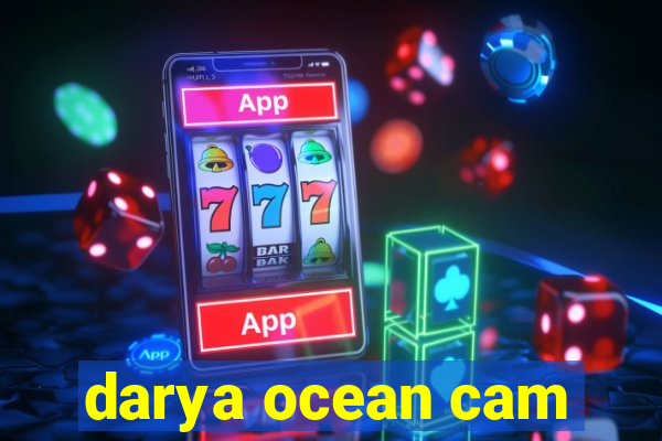 darya ocean cam